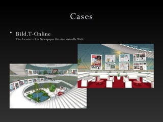 Cases Bild.T-Online The Avastar – Ein Newspaper für eine virtuelle Welt 