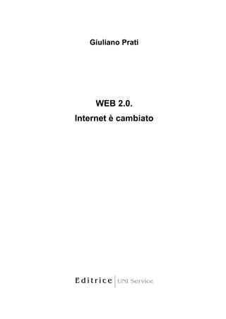 Giuliano Prati




     WEB 2.0.
Internet è cambiato
 