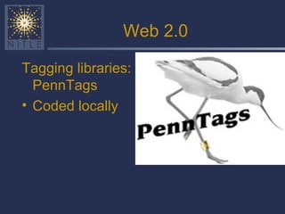 Web 2.0 Tagging libraries: PennTags Coded locally 