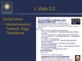 I. Web 2.0 Social news: Memeorandum, Tailrank, Digg, TechMeme 