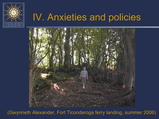 IV. Anxieties and policies (Gwynneth Alexander, Fort Ticonderoga ferry landing, summer 2006)   