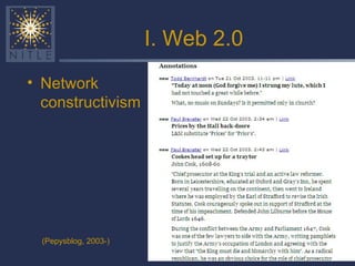 I. Web 2.0 Network constructivism (Pepysblog, 2003-) 