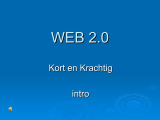 WEB 2.0 Kort en Krachtig intro 