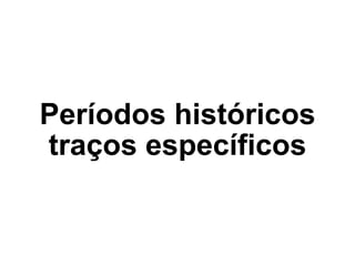 (5) The Age of the Collaborator Períodos históricos traços específicos 