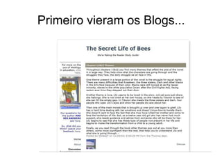 Primeiro vieram os Blogs... 