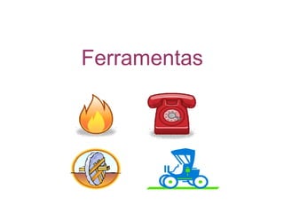 Ferramentas 