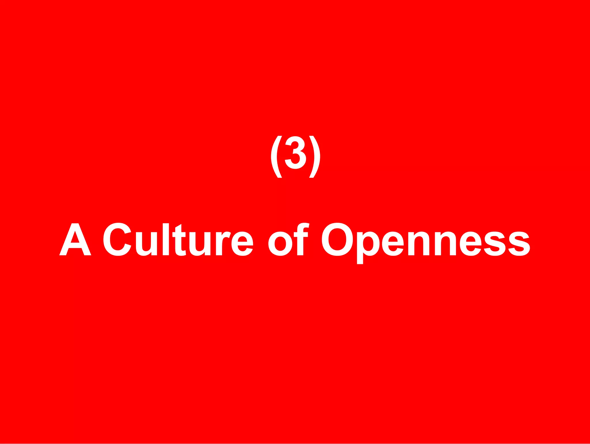 (3) A Culture of Openness 