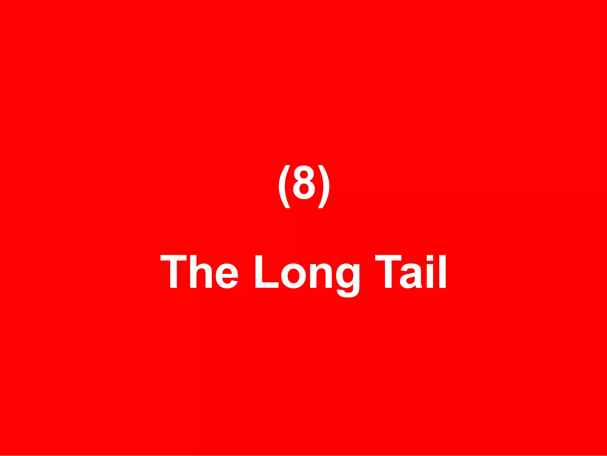 (8) The Long Tail 