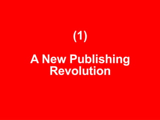 (1) A New Publishing Revolution 