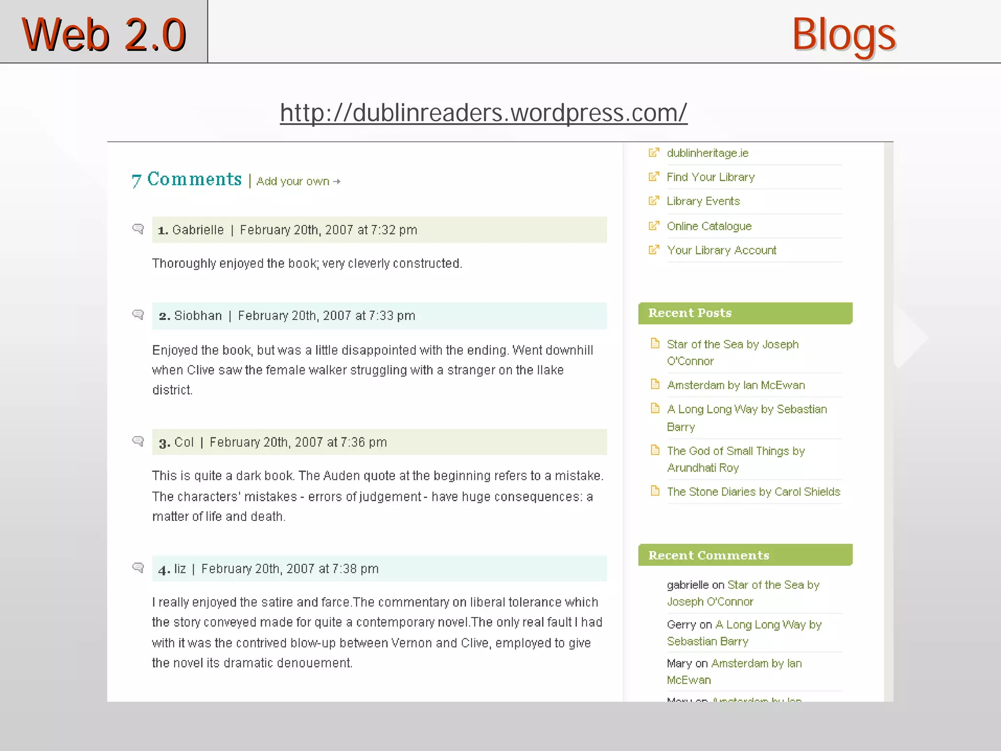 Web 2.0                                         Blogs
          http://dublinreaders.wordpress.com/
 