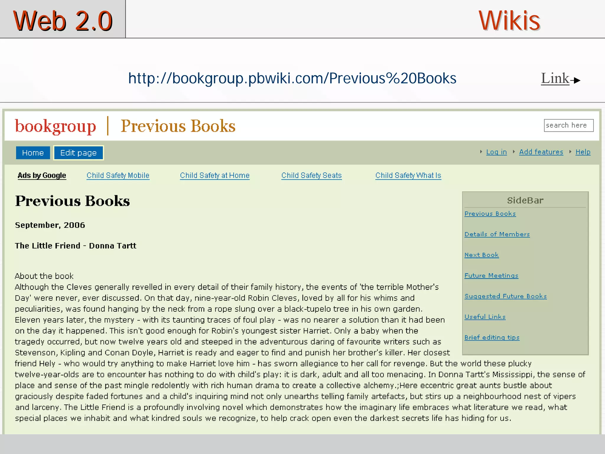 Web 2.0                                                  Wikis
          http://bookgroup.pbwiki.com/Previous%20Books       Link
 