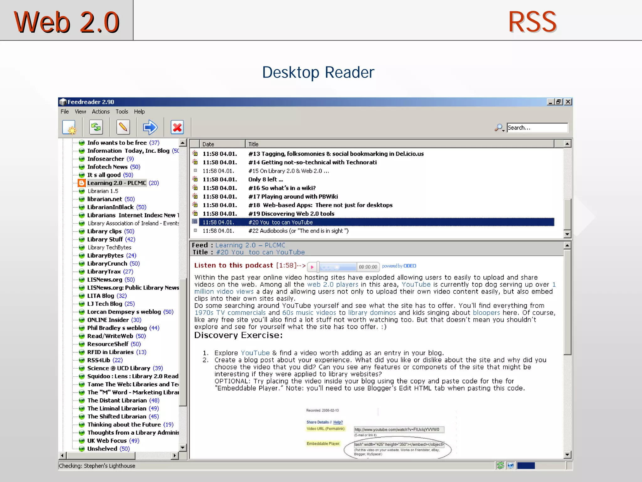Web 2.0                    RSS
          Desktop Reader
 