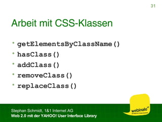 Arbeit mit CSS-Klassen getElementsByClassName() hasClass() addClass() removeClass() replaceClass() 