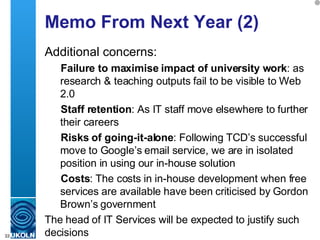 Memo From Next Year (2) <ul><li>Additional concerns: </li></ul><ul><ul><li>Failure to maximise impact of university work :...