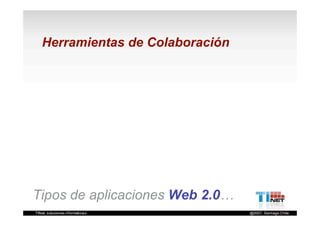 Plataformas de Interacción Social




Tipos de aplicaciones Web 2.0…
