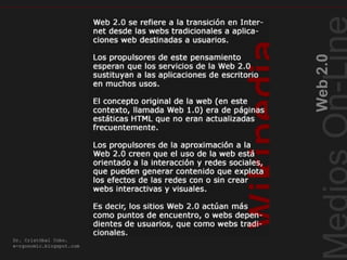 Definiciónwikipedia
Web2.0
Dr. Cristóbal Cobo.
e-rgonomic.blogspot.com
 