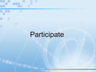 Participate 