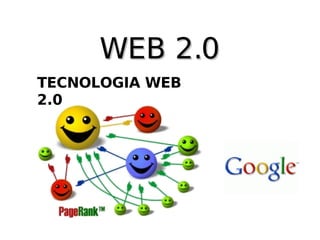 BUSCADORES WEB 2.0 TECNOLOGIA WEB 2.0 