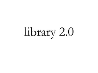 library 2.0 