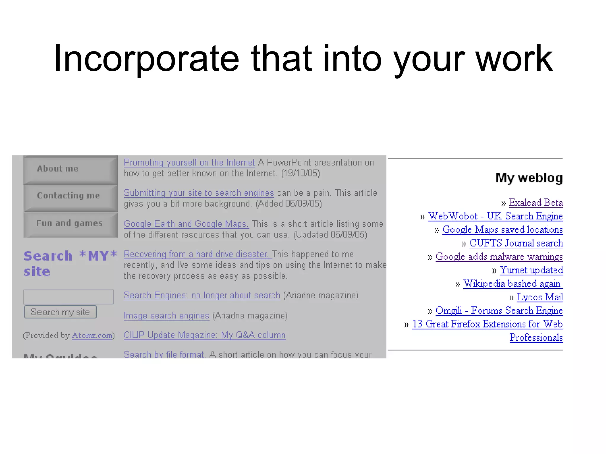 Incorporate that into your work 