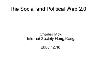 The Social and Political Web 2.0 ,[object Object],[object Object],[object Object]