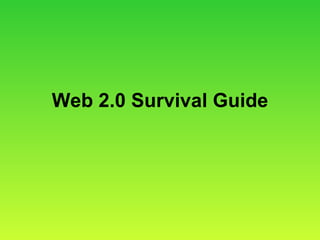 Web 2.0 Survival Guide 