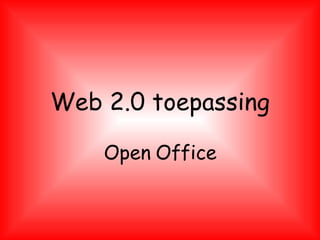 Web 2.0 toepassing Open Office 