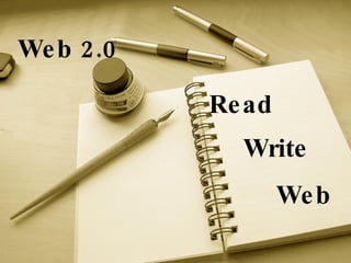 Web 2.0 Read  Write Web 