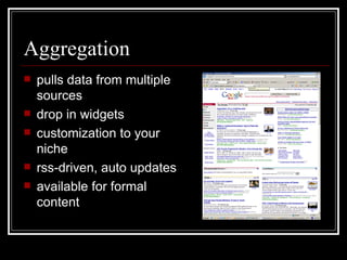 Aggregation pulls data from multiple sources drop in widgets customization to your niche rss-driven, auto updates available for formal content 