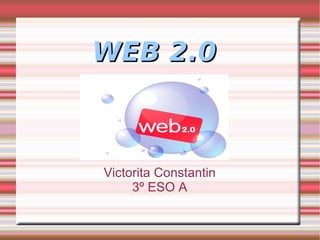 WEB 2.0 Victorita Constantin 3º ESO A 