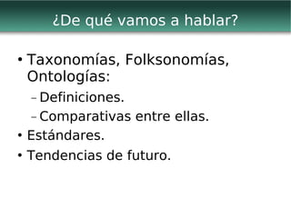 Web 2.0 y redes sociales virtuales - Folksonomias, Taxonomías, Ontologías