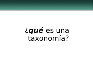 Web 2.0 y redes sociales virtuales - Folksonomias, Taxonomías, Ontologías