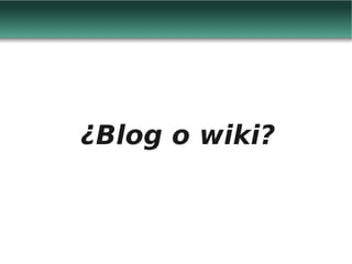 Web 2.0 y redes sociales virtuales - Wikis
