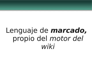 Web 2.0 y redes sociales virtuales - Wikis