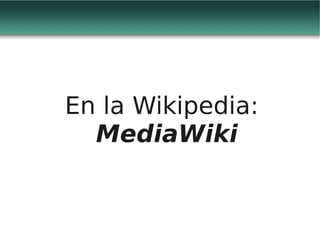 Web 2.0 y redes sociales virtuales - Wikis