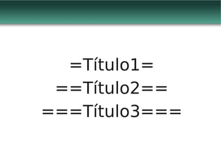 Web 2.0 y redes sociales virtuales - Wikis