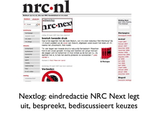 Nextlog: eindredactie NRC Next legt uit, bespreekt, bediscussieert keuzes 