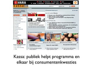 Kassa: publiek helpt programma en elkaar bij consumentenkwesties 