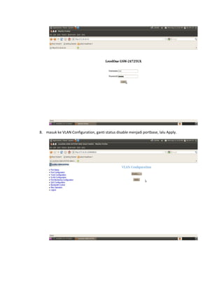 8. masuk ke VLAN Configuration, ganti status disable menjadi portbase, lalu Apply.
 