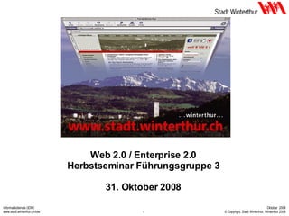 Web 2.0 / Enterprise 2.0 Herbstseminar Führungsgruppe 3   31. Oktober 2008 