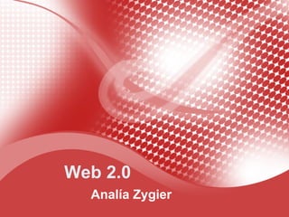 Web 2.0 Analía Zygier 