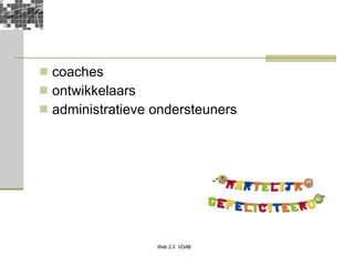 coaches ontwikkelaars administratieve ondersteuners 