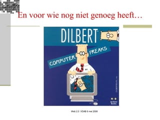 En voor wie nog niet genoeg heeft… 