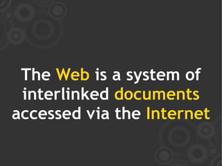 Web browsers use HTTP
 to communicate with
      Web servers
 
