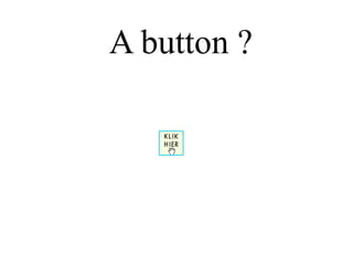 A button ? 