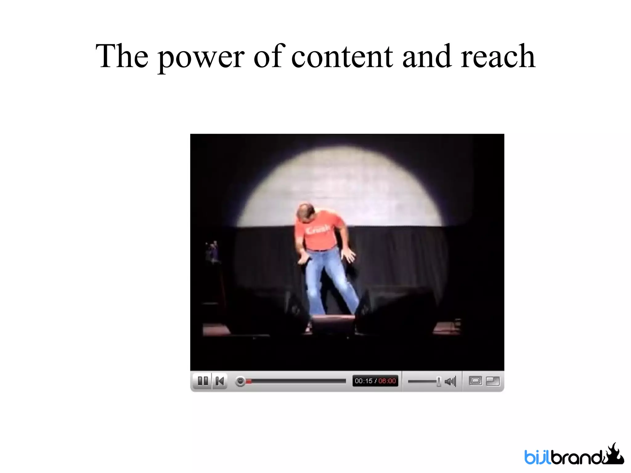 The power of content and reach 
