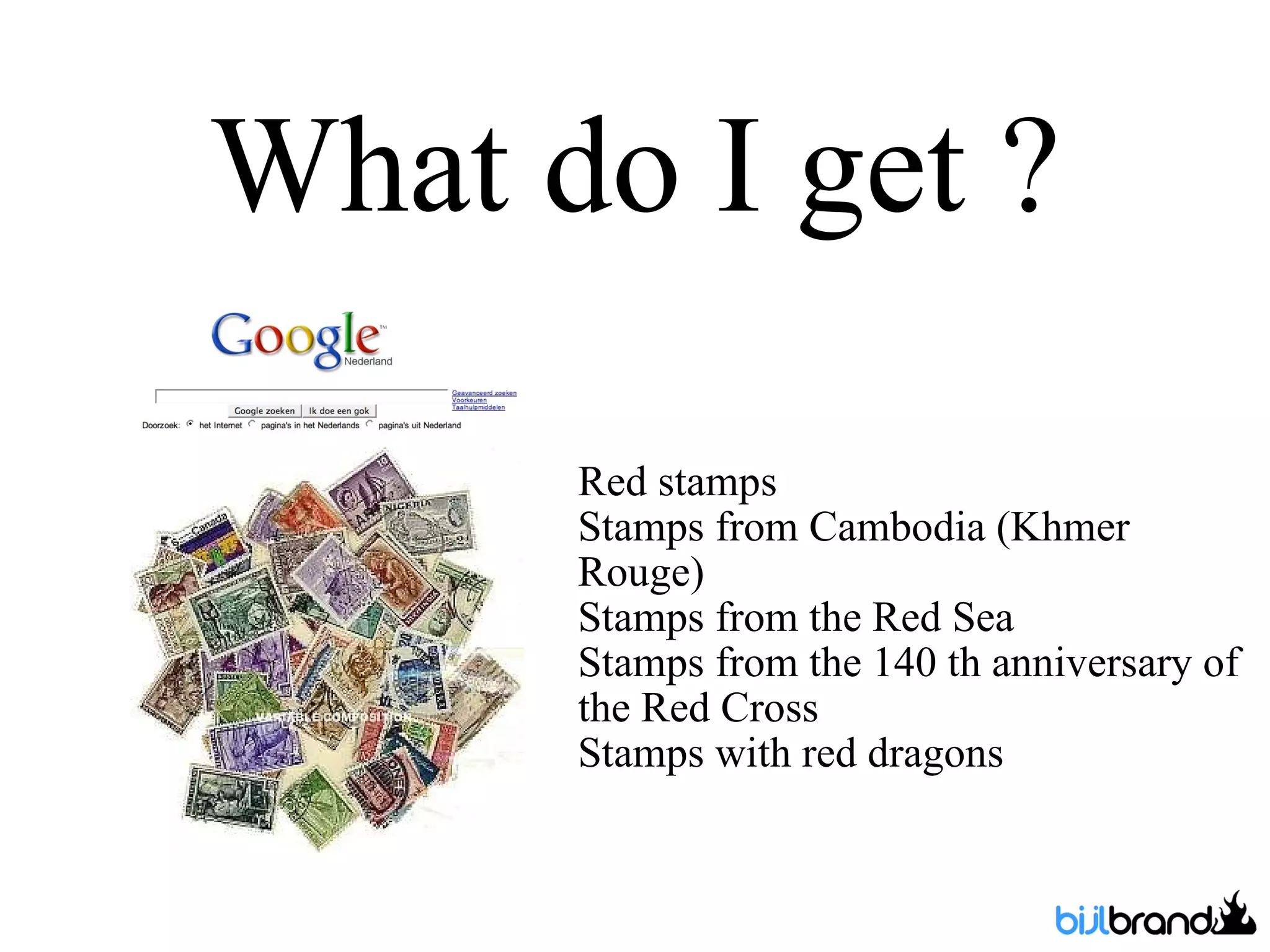 What do I get ? Red stamps Stamps from Cambodia (Khmer Rouge) Stamps from the Red Sea Stamps from the 140 th anniversary of the Red Cross Stamps with red dragons 