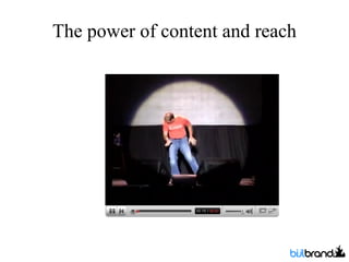 The power of content and reach 