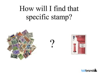 How will I find that specific stamp? ? 