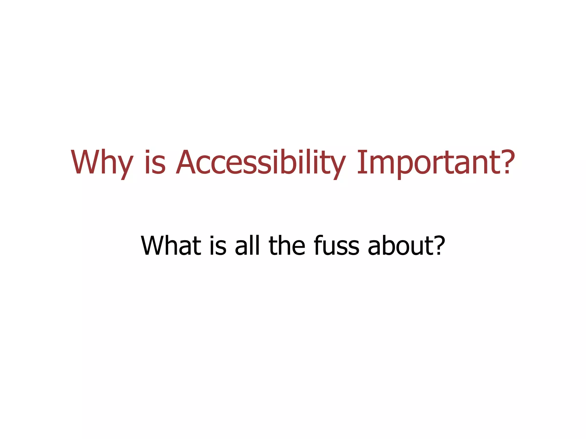 Why is Accessibility Important?
What is all the fuss about?

Coolfields Consulting

www.coolfields.co.uk
@coolfields

 